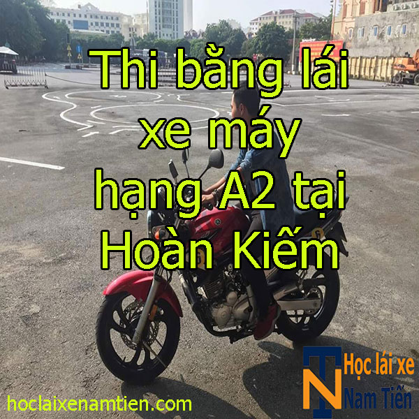 Thi Bang Lai Xe May Hang A2 Tai Hoan Kiem