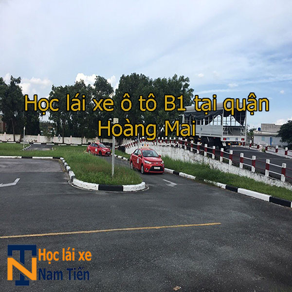 Hoc Lai Xe ô Tô B1 Tai Quan Hoang Mai