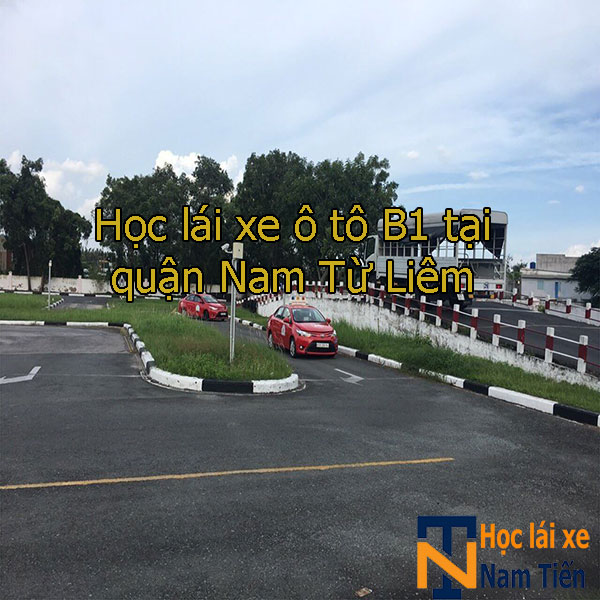 Hoc Lai Xe ô Tô B1 Tai Quan Nam Tu Liem