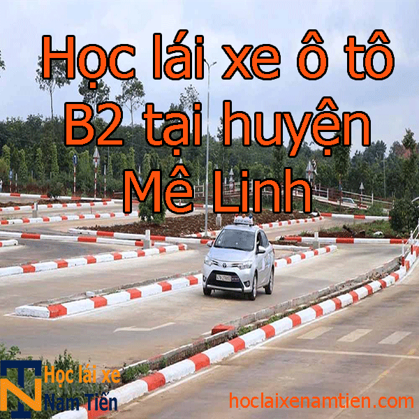 Hoc Lai Xe O To B2 Tai Huyen Me Linh