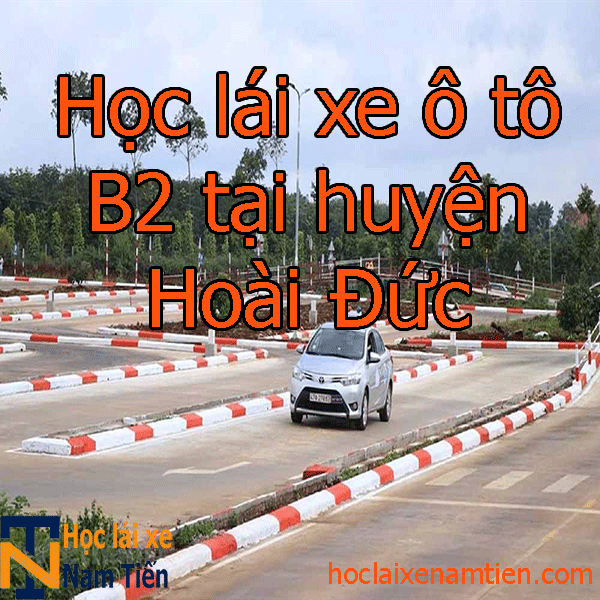 Hoc Lai Xe O To B2 Tai Huyen Hoai Duc