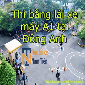 Thi Bang Lai Xe May A1 Tai Dong Anh
