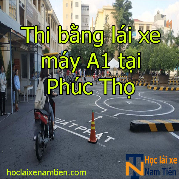 Thi Bang Lai Xe May A1 Tai Phuc Tho