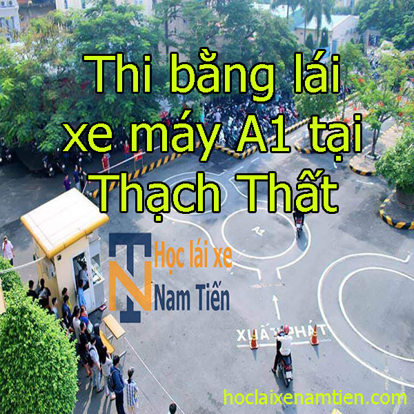 Thi Bang Lai Xe May A1 Tai Thach That