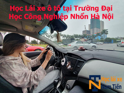 Hoc Lai Xe O To Tai Trương Dai Hoc Cong Nghiep Nhon Ha Noi